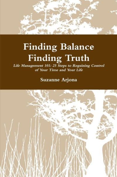 Finding Balance Finding Truth - Suzanne Arjona - Libros - Lulu.com - 9781105755286 - 15 de mayo de 2012