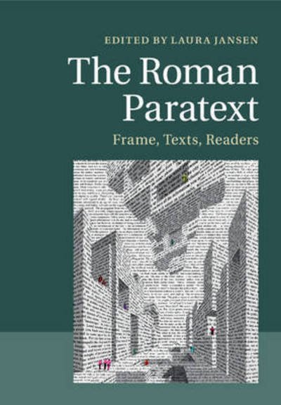 The Roman Paratext: Frame, Texts, Readers - Laura Jansen - Boeken - Cambridge University Press - 9781107607286 - 23 maart 2017