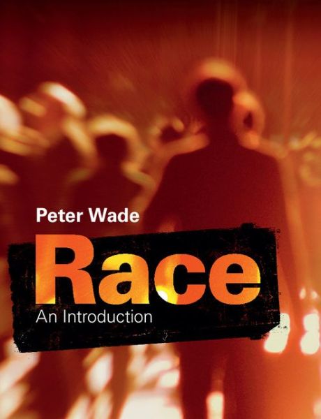 Cover for Wade, Peter (University of Manchester) · Race (Paperback Book) (2015)