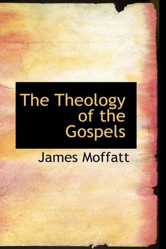 Cover for James Moffatt · The Theology of the Gospels (Paperback Book) (2009)