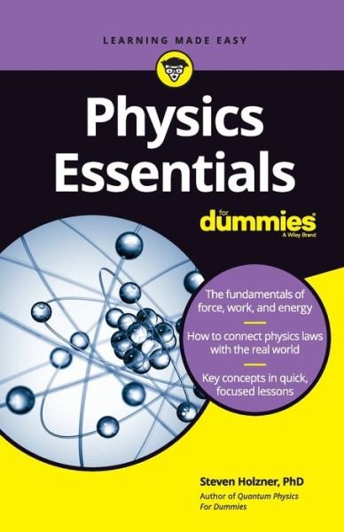 Cover for Holzner, Steven (MIT - Massachusetts Institute of Technology and Cornell University) · Physics Essentials For Dummies (Paperback Book) (2019)