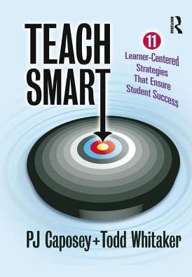 Caposey, P J (Oregon High School, Illinois, USA) · Teach Smart: 11 Learner-Centered Strategies That Ensure Student Success (Hardcover Book) (2015)