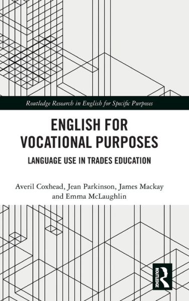 Cover for Averil Coxhead · English for Vocational Purposes: Language Use in Trades Education - Routledge Research in English for Specific Purposes (Hardcover Book) (2019)