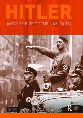 Cover for Frank McDonough · Hitler and the Rise of the Nazi Party - Seminar Studies (Hardcover Book) (2017)