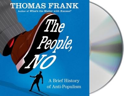 Cover for Thomas Frank · The People, No A Brief History of Anti-Populism (CD) (2020)