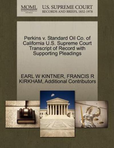 Cover for Earl W Kintner · Perkins V. Standard Oil Co. of California U.s. Supreme Court Transcript of Record with Supporting Pleadings (Paperback Book) (2011)