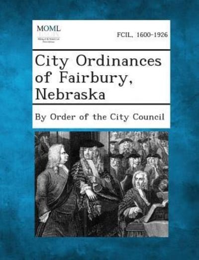 Cover for By Order of the City Council · City Ordinances of Fairbury, Nebraska (Paperback Book) (2013)