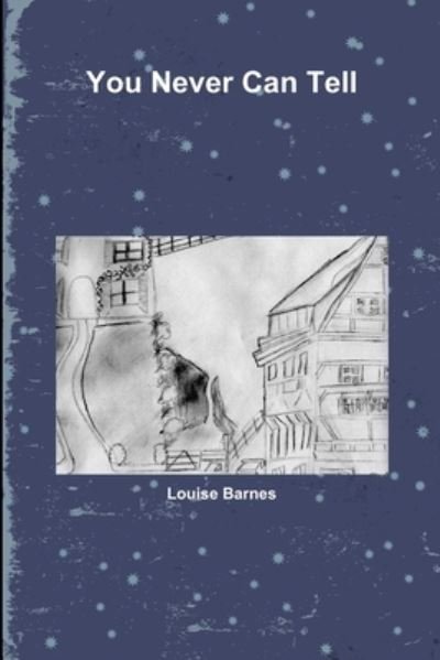 Cover for Louise Barnes · You Never Can Tell (Book) (2013)