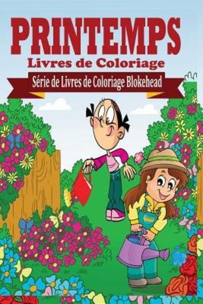 Cover for Le Blokehead · Printemps Livres De Coloriage (Paperback Bog) (2020)