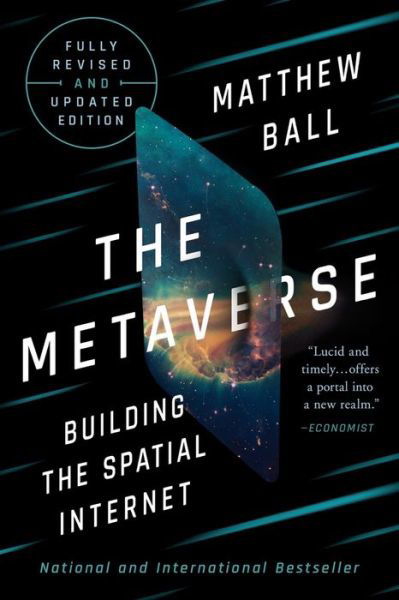 Cover for Matthew Ball · The Metaverse: Fully Revised and Updated Edition: Building the Spatial Internet (Hardcover Book) (2024)