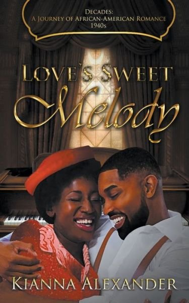 Cover for Kianna Alexander · Love's Sweet Melody (Paperback Book) (2018)