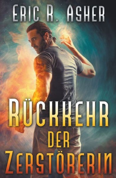 Cover for Eric R Asher · Ruckkehr der Zerstoererin (Pocketbok) (2021)