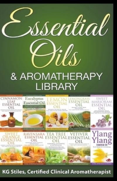 Cover for Kg Stiles · Essential Oils &amp; Aromatherapy Library (Paperback Book) (2020)