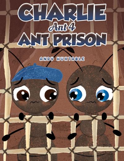 Cover for Andy Huxtable · Charlie Ant 4: Ant Prison (Paperback Book) (2023)