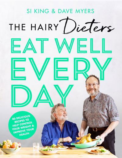 Cover for Hairy Bikers · The Hairy Dieters’ Eat Well Every Day: 80 Delicious Recipes To Help Control Your Weight &amp; Improve Your Health - The Hairy Bikers (Paperback Book) (2023)