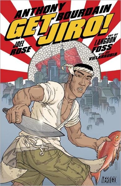 Get Jiro! - Anthony Bourdain - Livros - DC Comics - 9781401228286 - 7 de maio de 2013