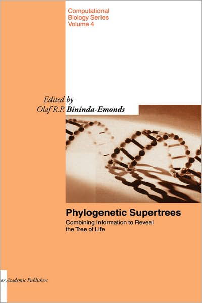 Cover for O R P Bininda-emonds · Phylogenetic Supertrees: Combining information to reveal the Tree of Life - Computational Biology (Hardcover Book) [2004 edition] (2004)