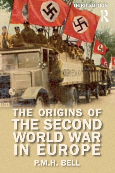 Cover for P. M. H. Bell · The Origins of the Second World War in Europe - Origins Of Modern Wars (Paperback Book) (2007)