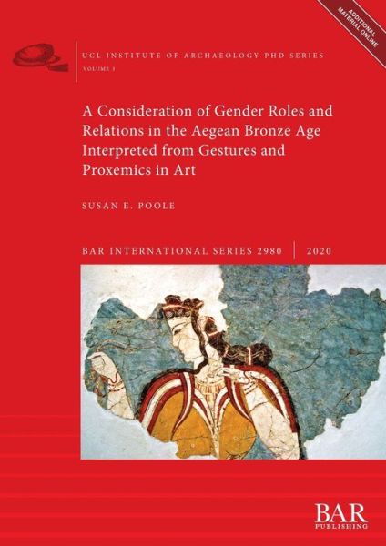 Cover for Susan E. Poole · A Consideration of Gender Roles and Relations in the Aegean Bronze Age Interpreted from Gestures and Proxemics in Art - British Archaeological Reports International Series (Book) (2020)