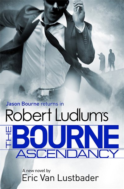 Cover for Robert Ludlum · The Bourne Ascendancy (Bok) (2014)