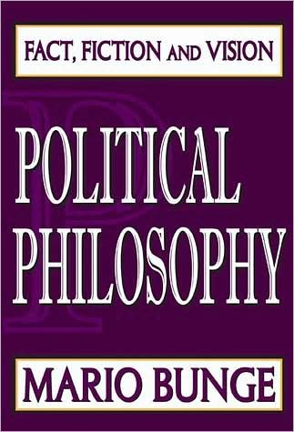Cover for Mario Bunge · Political Philosophy: Fact, Fiction, and Vision (Innbunden bok) (2008)