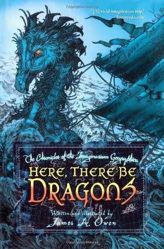 Cover for James A. Owen · Here, There Be Dragons (Chronicles of the Imaginarium Geographica, The) (Paperback Book) [Reprint edition] (2007)