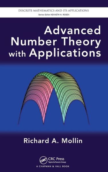 Cover for Mollin, Richard A. (University of Calgary, Alberta, Canada) · Advanced Number Theory with Applications - Discrete Mathematics and Its Applications (Hardcover Book) (2009)