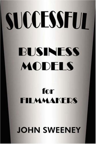 Cover for John Sweeney · Successful Business Models for Filmmakers (Pocketbok) (2007)