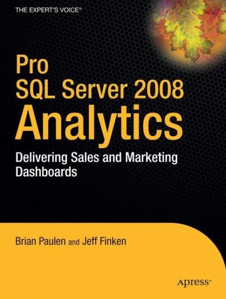 Cover for B. Paulen · Pro Sql Server 2008 Analytics: Delivering Sales and Marketing Dashboards (Paperback Book) (2009)