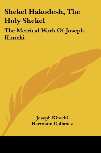 Cover for Hermann Gollancz · Shekel Hakodesh, the Holy Shekel: the Metrical Work of Joseph Kimchi (Paperback Book) (2007)