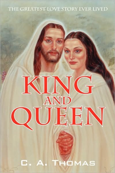 King & Queen: the Greatest Love Story Ever Lived - C.a. Thomas - Books - Outskirts Press - 9781432707286 - July 2, 2007