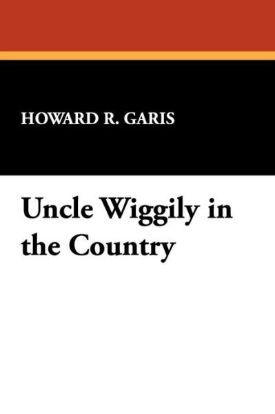 Cover for Howard R. Garis · Uncle Wiggily in the Country (Paperback Book) (2009)