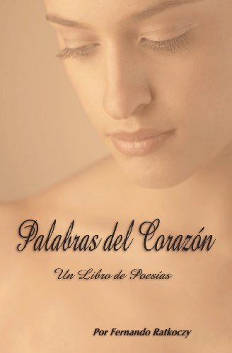 Cover for Por Fernando Ratkoczy · Palabras Del Corazón: Un Libro De Poesías (Taschenbuch) [Spanish, Second edition] (1997)