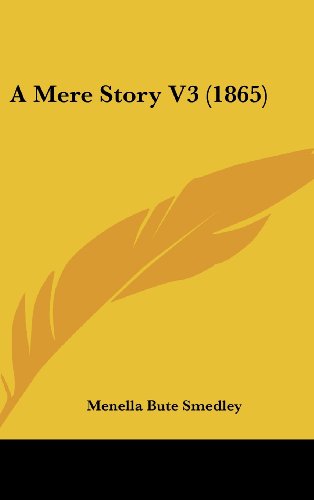 Cover for Menella Bute Smedley · A Mere Story V3 (1865) (Hardcover Book) (2008)