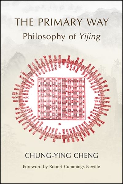 Cover for Chung-ying Cheng · The Primary Way: Philosophy of Yijing (Paperback Book) (2021)