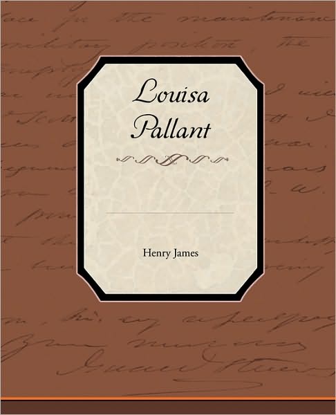 Cover for James, Henry, Jr. · Louisa Pallant (Paperback Book) (2010)