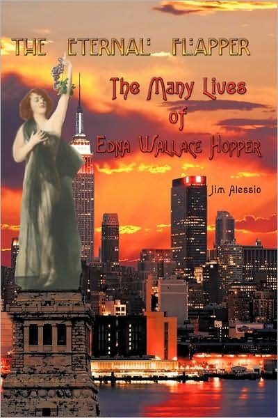 Cover for Jim Alessio · The Eternal Flapper: the Many Lives of Edna Wallace Hopper (Paperback Book) (2009)