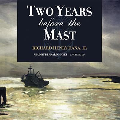 Cover for Richard Henry Dana · Two Years Before the Mast (CD) (2013)