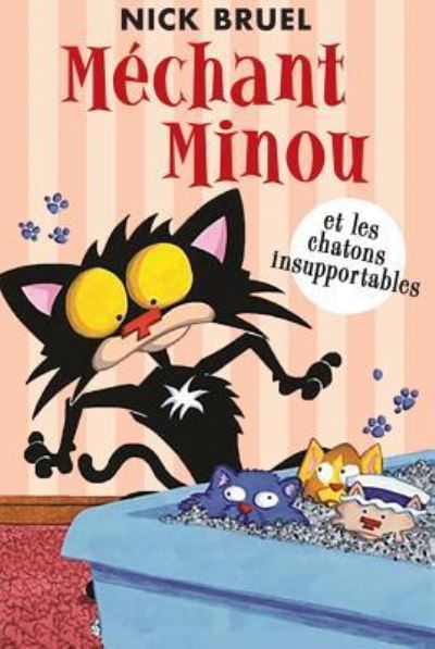 Mechant Minou Et Les Chatons Insupportables - Nick Bruel - Książki - Scholastic - 9781443176286 - 1 maja 2019