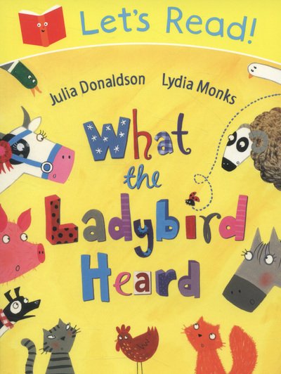 Cover for Julia Donaldson · Let's Read! What the Ladybird Heard (N/A) [Main Market Ed. edition] (2013)