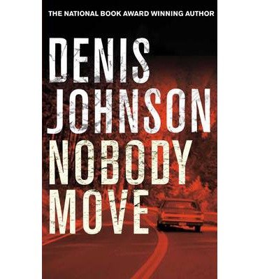 Cover for Denis Johnson · Nobody Move (Paperback Bog) (2013)