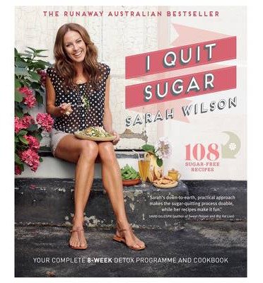 Cover for Sarah Wilson · I Quit Sugar: Your Complete 8-Week Detox Program and Cookbook (Pocketbok) [Unabridged edition] (2014)