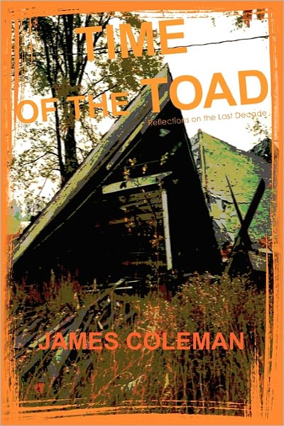 Cover for James Coleman · Time of the Toad: Reflections on the Last Decade (Paperback Book) (2010)