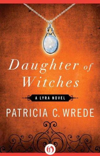 Cover for Patricia C. Wrede · Daughter of Witches (Taschenbuch) (2011)