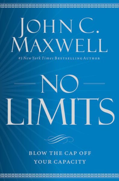 Cover for John C. Maxwell · No Limits Blow the CAP Off Your Capacity (Hardcover Book) (2017)