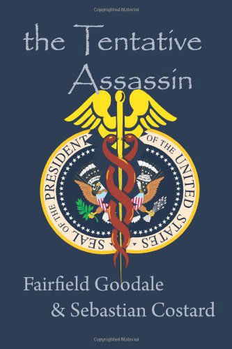 Cover for Fairfield Goodale · The Tentative Assassin (Paperback Book) (2011)