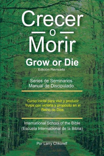 Cover for Larry Chkoreff · Crecer O Morir: Grow or Die - Spanish Translation (Paperback Book) [Spanish edition] (2011)