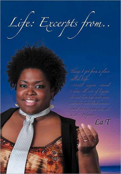 Cover for La T · Life: Excerpts From..things I Got from a Place Called Life (Inbunden Bok) (2011)