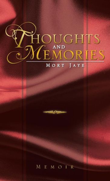 Cover for Mort Jaye · Thoughts and Memories (Gebundenes Buch) (2013)