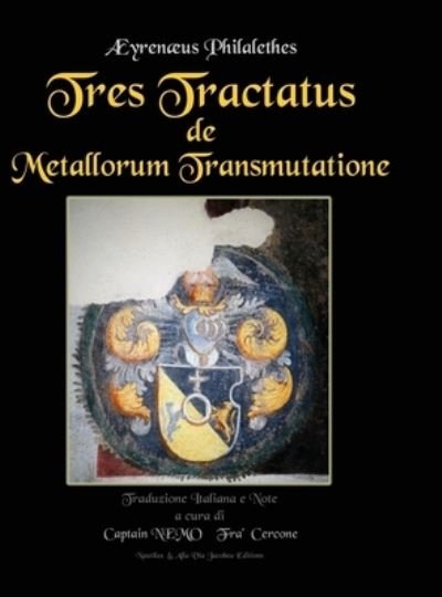 Cover for ÆRinæus Philalethes · Tres Tractatus de Metallorum Transmutatione (Book) (2022)
